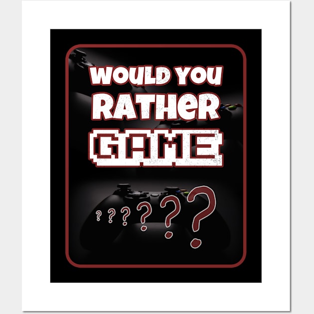 Would you rather game? bordered plaque Wall Art by ownedandloved